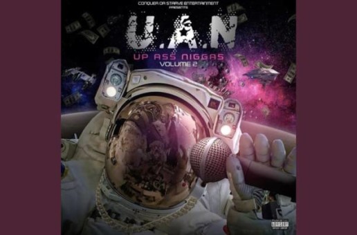 Conquer Or Starve Entertainment – U.A.N up Ass N****s, Vol. 2 (Album Stream)