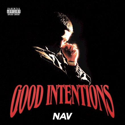 artwork-440x440-1 NAV - Good Intentions (Album Stream)  