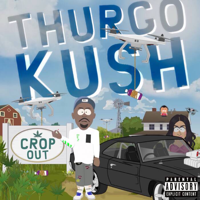 E3DA76D6-5E4B-4C2F-9423-B2F89333599C Thurgo Kush - Crop Out (Mixtape)  