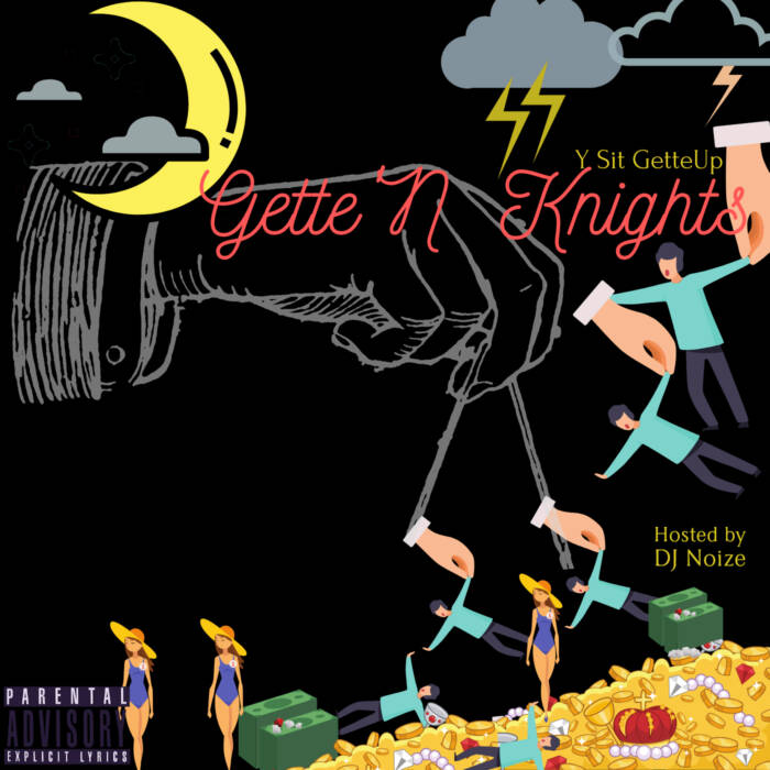 GetteN-Knights-Cover-Official Y Sit GetteUp - "Gette'N Knights"  