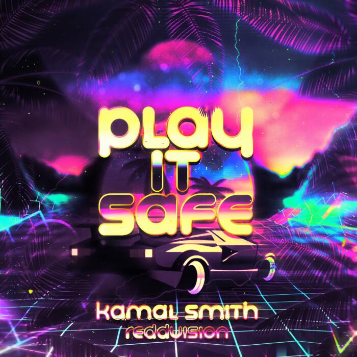 Play-It-Safe-Artwork Kamal Smith - Play It Safe Ft. ReddVision  