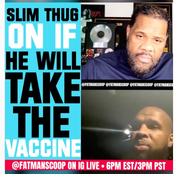Fatman-Scoop_Slim-Thug Slim Thug On Whether He Will Take The Vaccine Or Not via Fatman Scoop TV (Video)  