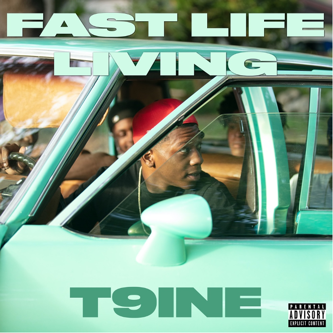 unnamed-1-1 T9INE CONTINUES HIS CINEMATIC STORY IN NEW ‘FAST LIFE LIVIN’ MIXTAPE  