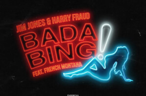 Jim Jones & Harry Fraud ft. French Montana – Bada Bing