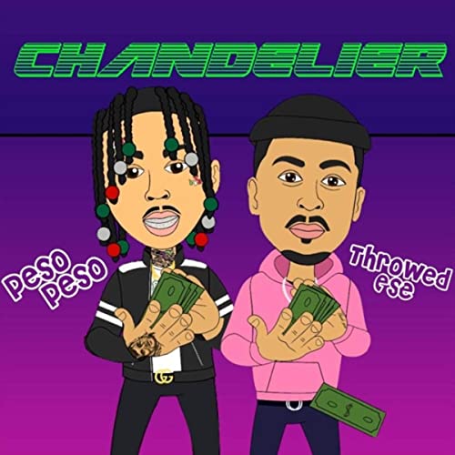 Chandelier Throwed Ese - Chandelier Ft. Peso Peso  