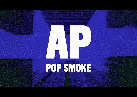 Watch Pop Smoke’s “AP” Music Video!
