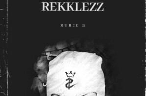 RUBEE B – REKKLEZZ (Album Stream)