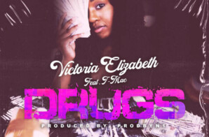Victoria Elizabeth – Drugs (feat. T-Mac)