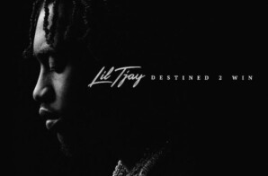 LIL TJAY RELEASES HIS HIGHLY ANTICIPATED SOPHOMORE ALBUM “DESTINED 2 WIN”