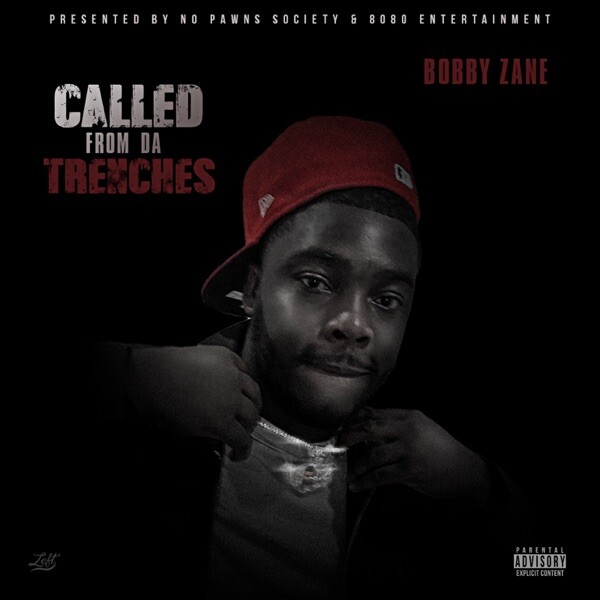600x600bb Bobby Zane “Called From Da Trenches” Online Now  