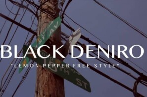 Black Deniro – Lemon Pepper Freestyle (Video)