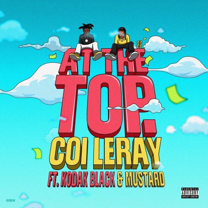 At-The-Top Platinum artist Coi Leray is joined by Kodak Black and Mustard on "At The Top"  