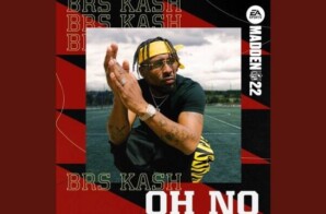 “Oh No” is the new single from BRS Kash