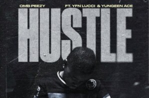 YFN Lucci, Yungeen Ace, and OMB Peezy Collaborate to “Hustle”