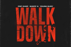 Sheff G & Young Nudy Team Up With FNF Chop On “Walk Down” Remix