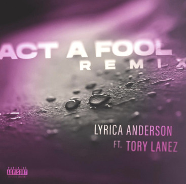 unnamed-2-9 LYRICA ANDERSON TEAMS UP WITH TORY LANEZ IN NEW SINGLE “ACT A FOOL” REMIX  