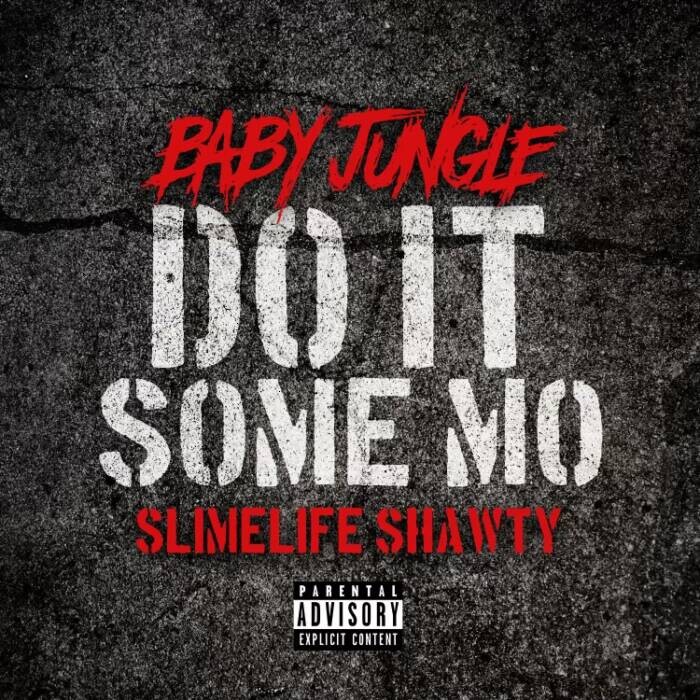 Do-It-Some-Mo_Art2 Baby Jungle and Slimelife Shawty Release Visuals For "Do It Some Mo"  