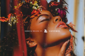 DERRICK MILANO RELEASES NEW SINGLE “CONTROL” FEATURING TY DOLLA $IGN