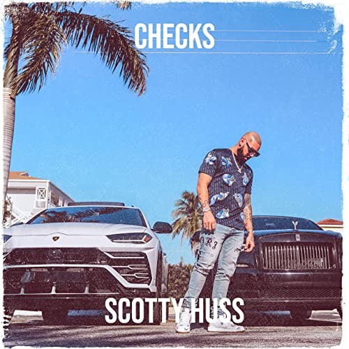 Checks-1 Scotty Huss - "Checks"  