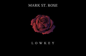 Upcoming GA Native Artist Mark St. Rose Releases New Single “Lowkey”