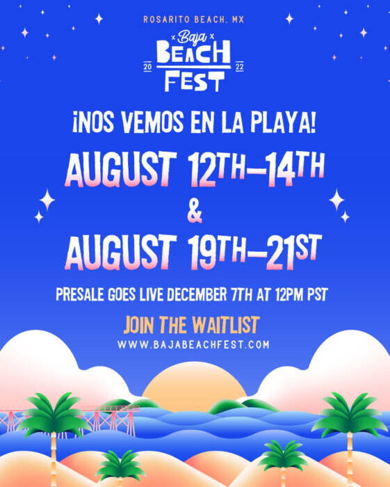unnamed-23 Baja Beach Fest  Returns For its Fourth Rosarito Festival on August 12th-14th, 2022 & August 19th-21st, 2022 