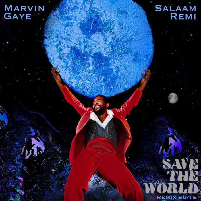 unnamed-26 MARVIN GAYE ‘SAVE THE WORLD: REMIX SUITE’ FROM ACCLAIMED PRODUCER SALAAM REMI 