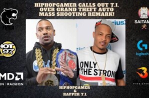 HOT97’s HipHopGamer Calls Out Rapper T.I. Over Grand Theft Auto Mass Shooting Remarks