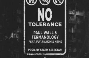 Paul Wall and Termanology share new single “No Tolerance” featuring Fly Anakin & Nems