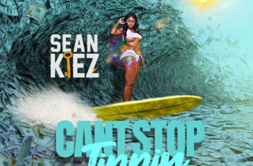 Sean Kiez Releases Anthem “Can’t Stop Tippin”