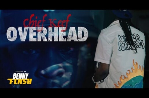 Take a look at Chief Keef’s new video for “Overhead”