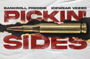 Bankroll Freddie Unveils New Single and Video “Pickin’ Sides”