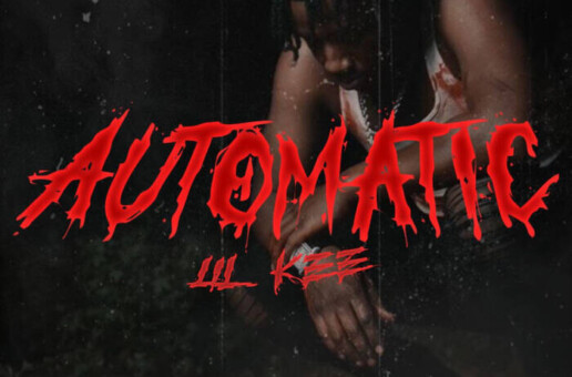 Lil Kee Drops “Automatic” Video