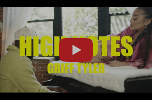 Griff Tyler Drops “High Notes” Visual Starring Grace Henderson
