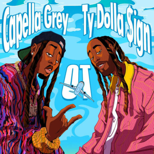 unnamed-17-1-500x500 TY DOLLA $IGN JOINS CAPELLA GREY FOR SUMMER ANTHEM “OT” 