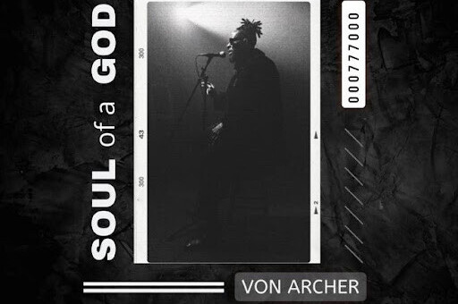 Von Archer Drops New Single SOUL OF A GOD