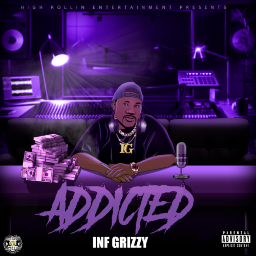 ADDICTED-3-copy-500x500 Inf Grizzy Delivers New Album to the World: "Addicted"  