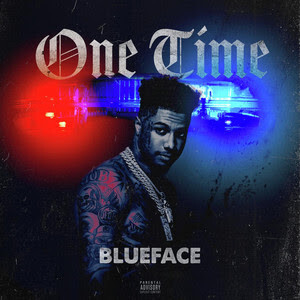 Platinum rapper Blueface releases new track “One Time”