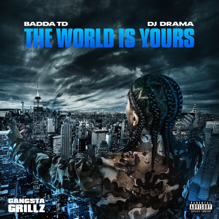 unnamed-2-2 BADDA TD AND DJ DRAMA DROP NEW EP "THE WORLD IS YOURS: GANGSTA GRILLZ EP"  