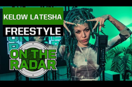 KELOW LATESHA UNVEILS ‘ON THE RADAR’ FREESTYLE PERFORMANCE