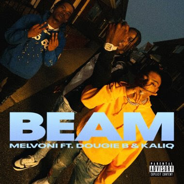 unnamed-1-15 MELVONI RELEASES NEW DRILL ANTHEM “BEAM” FEATURING DOUGIE B. AND KALIQ  