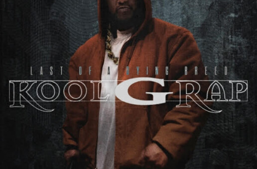 KOOL G RAP ANNOUNCES NEW ALBUM ‘LAST OF A DYING BREED’ AND DROPS NEW SONG WITH BIG DADDY KANE