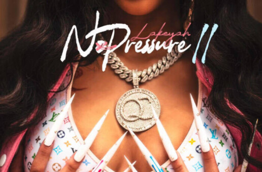 Lakeyah Is Back With New EP ‘No Pressure Part 2″