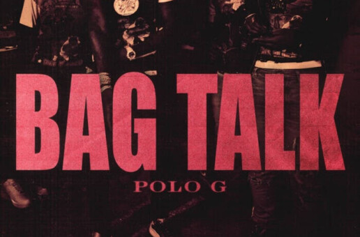 POLO G DROPS NEW SINGLE AND VIDEO FOR “BAG TALK”