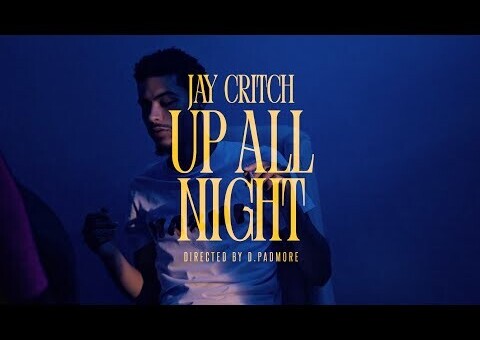 Jay Critch Drops “Up All Night” Video