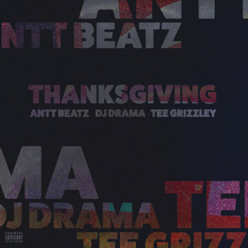 unnamed-1-19-500x500 Detroit Producer Antt Beattz Releases "Thanksgiving" with DJ Drama and Tee Grizzley  
