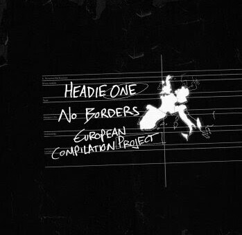 HEADIE ONE Releases New Mixtape NO BORDERS: EUROPEAN COMPILATION PROJECT