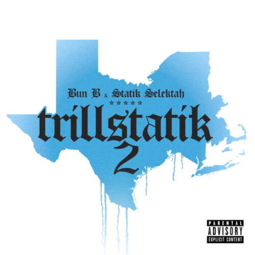 unnamed-30-500x500 Bun B and Statik Selektah Release New Collaborative Album ‘Trillstatik 2’  