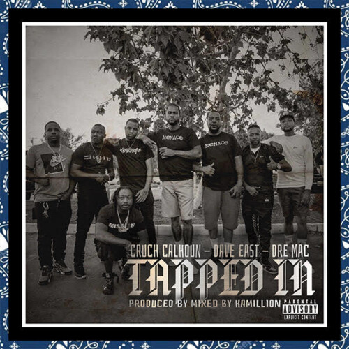 unnamed-57-500x500 CRUCH CALHOUN AND DAVE EAST DROP "TAPPED IN" FEATURING DRE MAC  