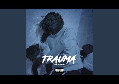 EBE Kastro Releases Emotionally Charged  Single “Trauma”