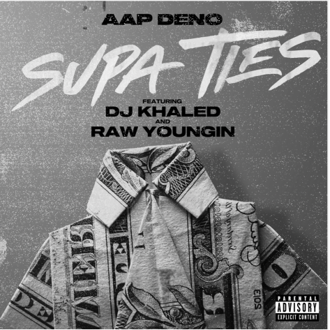 unnamed-4 AAP DENO LINKS UP WITH RAW YOUNGIN AND DJ KHALED FOR NEW SINGLE AND MUSIC VIDEO “SUPA TIES”  